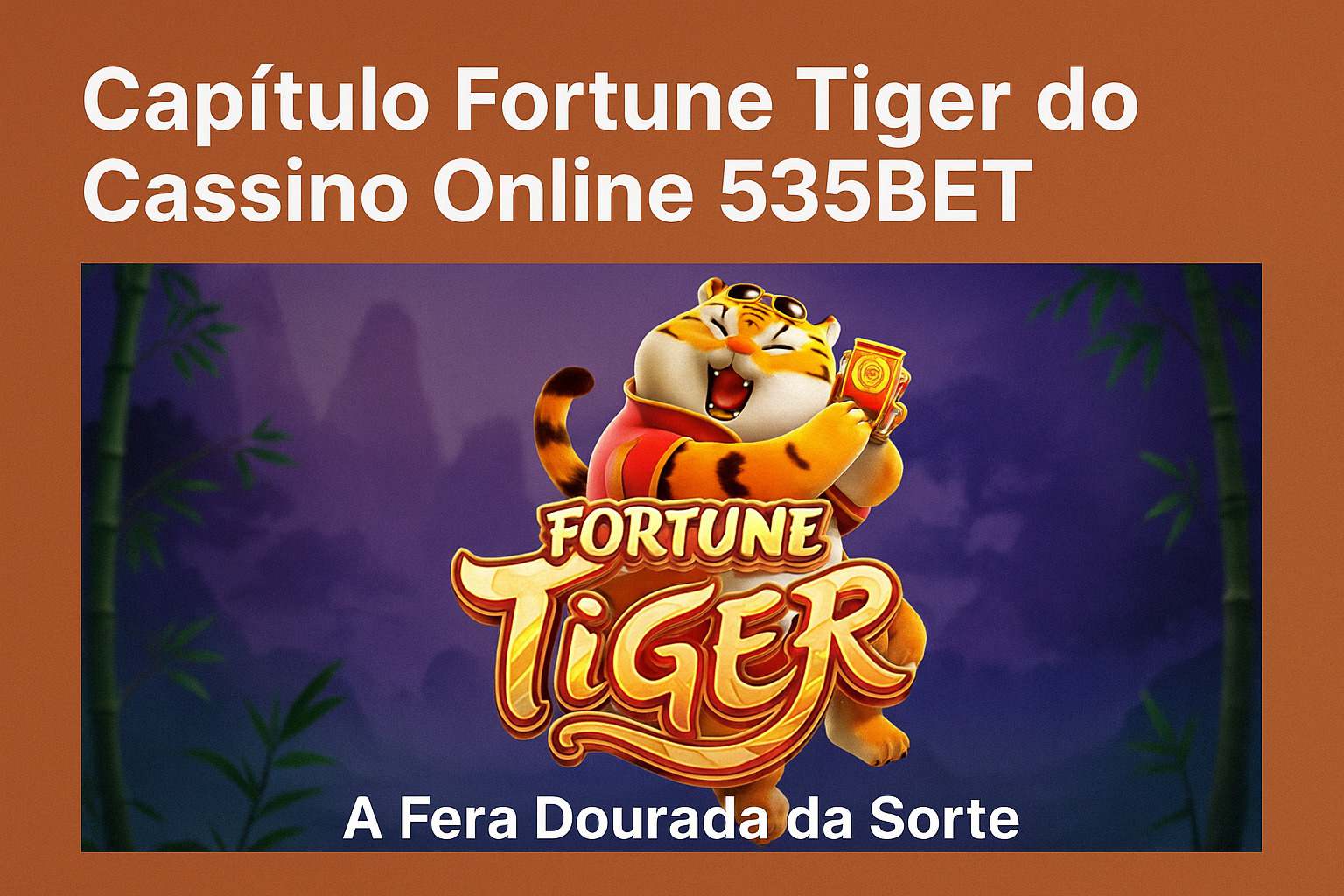 Fortune Tiger é um jogo imperdível no 535BET Casino